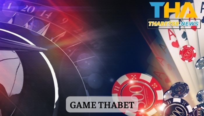 Tổng quan về Game Thabet