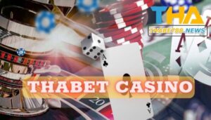 Thabet Casino và 4 ưu đãi cực khủng người chơi cần biết
